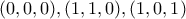 (0,0,0), (1,1,0), (1,0,1)