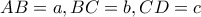 AB = a,BC = b,CD = c
