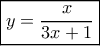 \boxed{y = \frac{x}{{3x + 1}}}