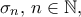 \sigma _n ,\,n \in \mathbb{N},