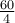 \frac{60}{4} \frac{60}{4}