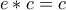 \displaystyle{e * c=c}