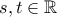 s,t\in \mathbb{R}