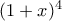 (1+x)^4