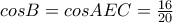 cosB=cosAEC=\frac{16}{20}