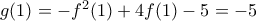 g(1)=-{{f}^{2}}(1)+4f(1)-5=-5