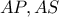 AP , AS