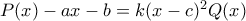 P(x)-ax-b=k(x-c)^2Q(x)