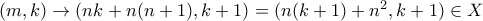 (m,k)\rightarrow (nk+n(n+1),k+1)=(n(k+1)+n^2,k+1) \in X