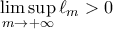 \limsup\limits_{m\to+\infty}\ell_m>0