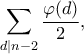 \displaystyle{\sum_{d\mid n-2}\frac{\varphi(d)}{2},}