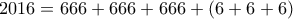\displaystyle{2016 = 666 + 666 + 666 +(6+6+6)}