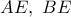AE,\ BE