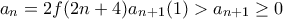 a_n=2f(2n+4)a_{n+1}(1) > a_{n+1} \geq 0