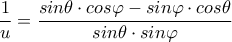 \dfrac{1}{u}=\dfrac{sin\theta\cdot cos\varphi-sin\varphi\cdot cos\theta}{sin\theta\cdot sin\varphi}