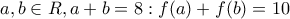 a,b\in R, a+b=8 : f(a)+f(b)=10
