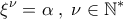 \displaystyle{\xi^\nu = \alpha \; , \; \nu \in \mathbb{N}^*}