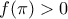 f(\pi)>0