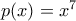 p(x)=x^7