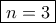 \boxed{n = 3}