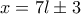 \displaystyle{ x=7l\pm3}