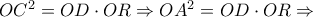 OC^2= OD \cdot OR \Rightarrow OA^2= OD \cdot OR \Rightarrow OC^2= OD \cdot OR \Rightarrow OA^2= OD \cdot OR \Rightarrow