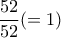 \dfrac{52}{52}(=1) \dfrac{52}{52}(=1)