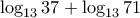 \displaystyle{\log _{13}37+\log_{13}71\,\,\,\,}