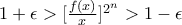 1+\epsilon>[\frac{f(x)}{x}]^{2^n}>1-\epsilon