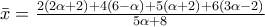 \bar{x}=\frac{2\left( 2\alpha +2\right)+4\left( 6-\alpha\right) +5\left( \alpha +2\right)+6\left( 3\alpha -2\right)}{5 \alpha +8}