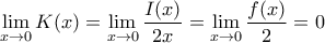 \displaystyle \lim_{x \to 0} K(x) = \lim_{x \to 0} \frac{I(x)}{2x} = \lim_{x \to 0} \frac{f(x)}{2} = 0