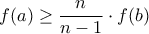 f(a) \geq \dfrac{n}{n-1} \cdot f(b)