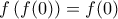 f\left(f(0)\right)=f(0)