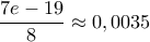\dfrac{7e-19}{8}\approx 0,0035