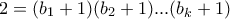 2=(b_{1}+1)(b_{2}+1)...(b_{k}+1)