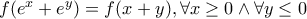 f(e^x+e^y)=f(x+y), \forall x \ge 0 \wedge \forall y \le 0 f(e^x+e^y)=f(x+y), \forall x \ge 0 \wedge \forall y \le 0