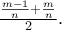 \frac{\frac{m-1}{n}+\frac{m}{n}}{2}.