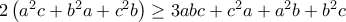 2 \left ( a^2c+b^2a+c^2b \right) \geq 3abc+c^2a+a^2b+b^2c \quad  