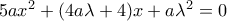 5ax^2+(4a\lambda +4)x+a\lambda ^2=0
