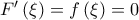F'\left( \xi  \right) = f\left( \xi  \right) = 0