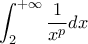 \displaystyle{\int_{2}^{+\infty}{\frac{1}{x^p}dx}}