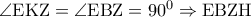 \angle {\rm E}{\rm K}{\rm Z} = \angle {\rm E}{\rm B}{\rm Z} = {90^0} \Rightarrow {\rm E}{\rm B}{\rm Z}{\rm H}