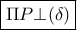 \boxed{\Pi P\bot (\delta)}