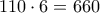 110 \cdot 6 = 660