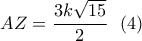 AZ = \dfrac{{3k\sqrt {15} }}{2}\,\,\,\left( 4 \right)