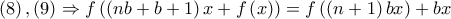 \left( 8 \right),\left( 9 \right) \Rightarrow f\left( {\left( {nb + b + 1} \right)x + f\left( x \right)} \right) = f\left( {\left( {n + 1} \right)bx} \right) + bx