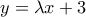 y=\lambda x+3