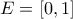 E=[0,1]