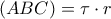 \displaystyle{(ABC) = \tau  \cdot r}
