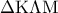\Delta {\rm K}\Lambda {\rm M}